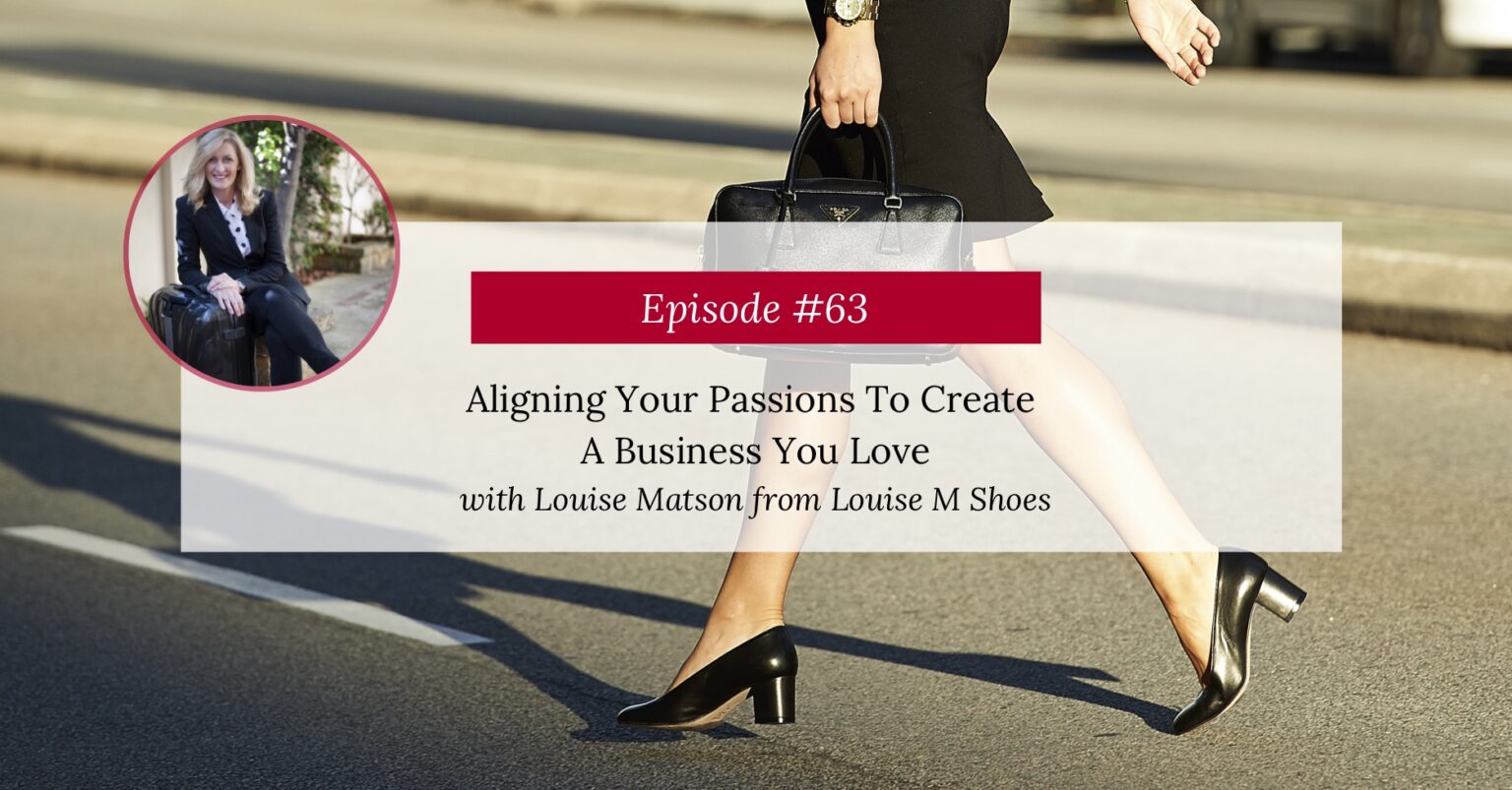 Aligning Your Passions to Create a Business You Love - Productpreneur Podcast