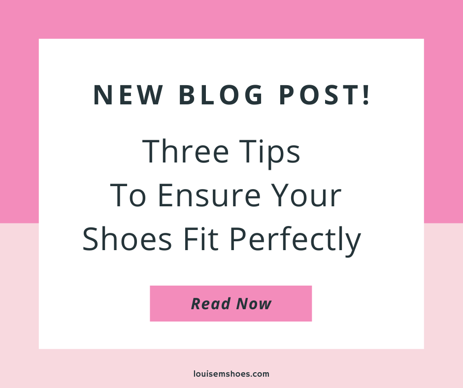 3 TIPS  TO ENSURE YOUR SHOES FIT PERFECTLY