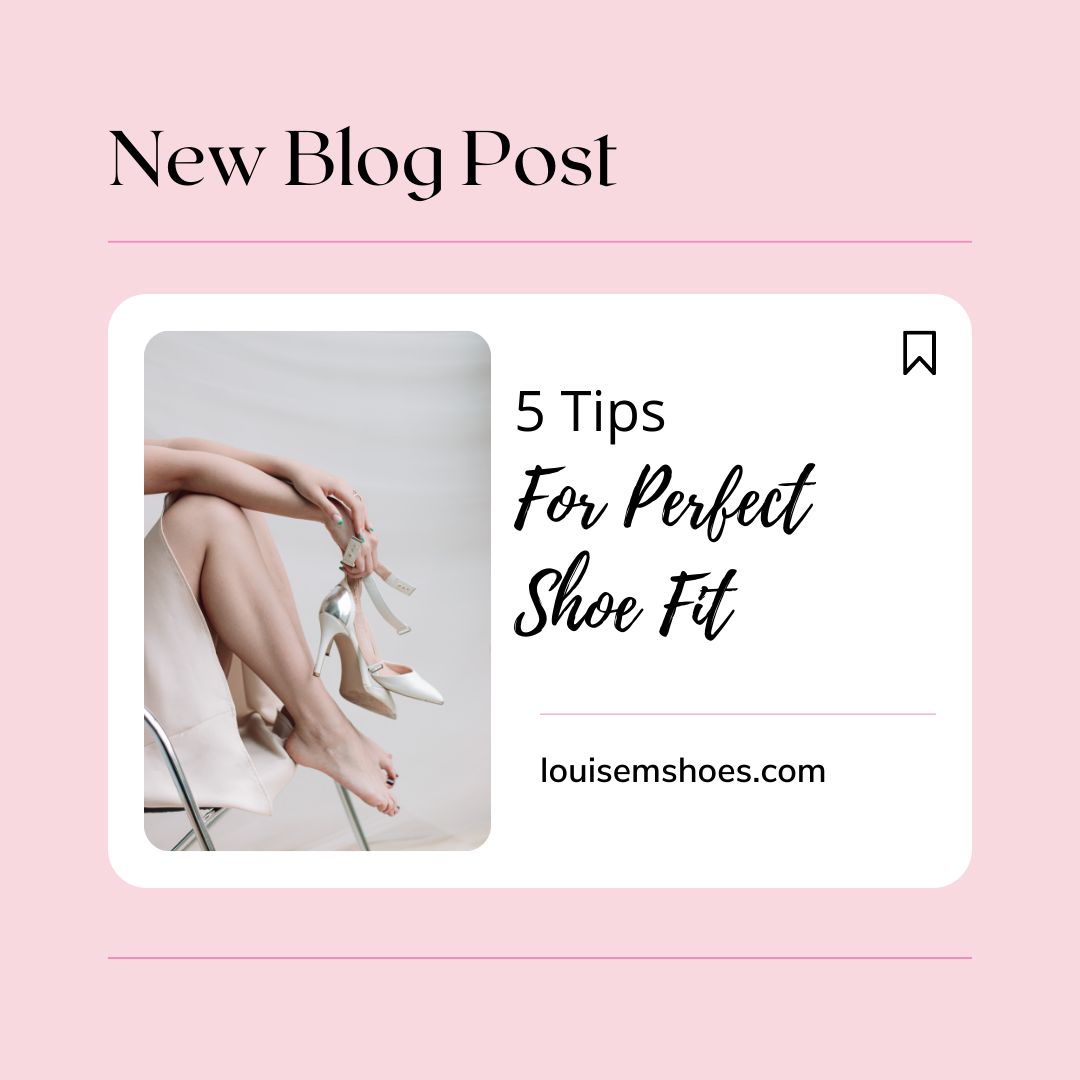 Louise M's 5 Tips for Perfect Shoe Fit