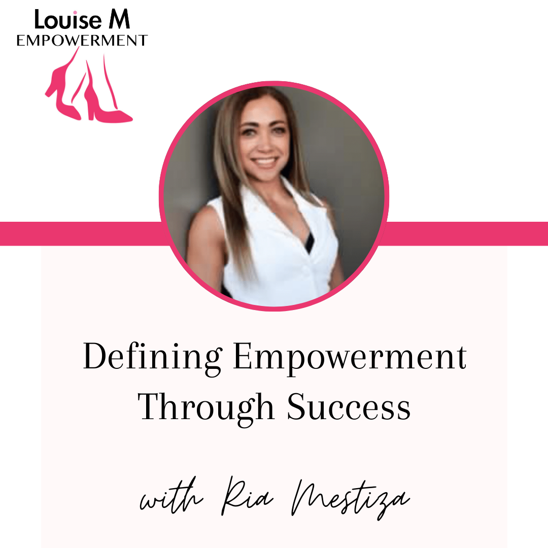 Louise M Empowerment Episode 1 Ria Mestiza, Australia's #1 Health and Wellness Coach 2021